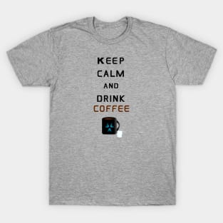 Keep Calm and Drink Coffee T-Shirt